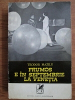 Anticariat: Teodor Mazilu - Frumos in Septembrie la Venetia