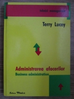 Terry Lucey - Administrarea afacerilor. Tehnici manageriale