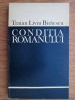 Anticariat: Traian Liviu Biraescu - Conditia Romanului 
