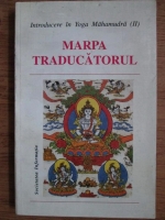 Tsang Nyon Heruka - Marpa traducatorul. Intorducere in Yoga Mahamudra (2)