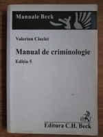 Valerian Cioclei - Manual de criminologie (editia a 5-a, 2011)