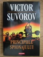 Victor Suvorov - Principiile spionajului