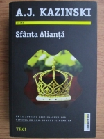 Anticariat: A. J. Kazinski - Sfanta Alianta
