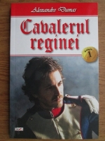 Alexandre Dumas - Cavalerul reginei (volumul 1)