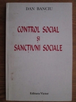 Dan Banciu - Control social si sanctiuni sociale
