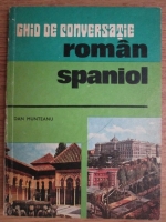 Dan Munteanu - Ghid de conversatie roman spaniol