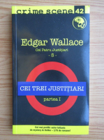 Anticariat: Edgar Wallace - Cei trei justitiari (partea 1)