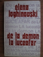 Elena Loghinovski - De la demon la Luceafar. Motivul demonic la Lermontov si romantismul european