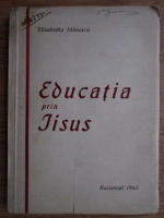 Elisabetha Manescu - Educatia prin Iisus (1940)