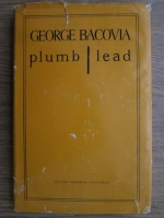George Bacovia - Plumb/ Lead (editie bilingva romana, engleza)
