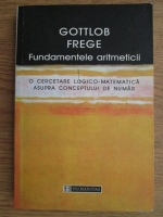 Gottlob Frege - Fundamentele aritmeticii 