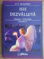 H. P. Blavatsky - Isis dezvaluita. Partea II- Teologia. Volumul IV