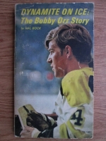 Hal Bock - Dynamite on ice: The Bobby Orr story