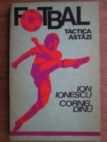 Anticariat: Ion Ionescu - Fotbal. Tactica astazi