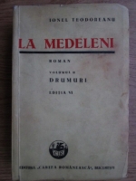 Anticariat: Ionel Teodoreanu - La medeleni. Drumuri (1942 Volumul II)