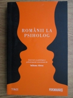 Iuliana Alexa - Romanii la psiholog