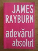 Anticariat: James Rayburn - Adevarul absolut