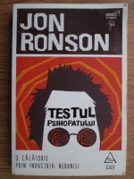 Anticariat: Jon Ronson - Testul psihopatului. O calatorie prin industria nebuniei