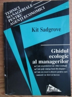 Kit Sadgrove - Ghidul ecologic al managerilor 
