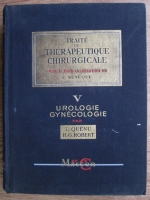 L. Quenu, H.-G. Robert - Traite de Therapeutique Chirurgicale (Volumul 5)