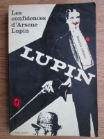 Anticariat: Maurice Leblanc - Les confidences d'Arsene Lupin