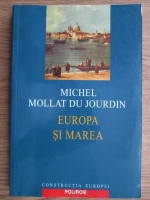 Michel Mollat du Jourdin - Europa si marea