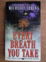 Michelle Spring - Every breath you take