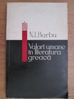 Anticariat: N. I. Barbu - Valori umane in literatura greaca