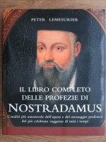 Peter Lemesurier - Il libro completo delle profezie di Nostradamus