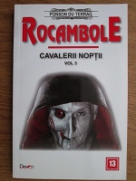 Ponson du Terrail - Rocambole. Cavalerii noptii (volumul 3)