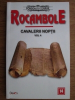Anticariat: Ponson du Terrail - Rocambole. Cavalerii noptii (volumul 4)