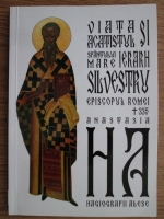 Sorin Dumitrescu - Viata si acatistul Sfantului Mare Ierarh Silvestru, Episcopul Romei