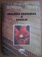 Sorin Tamas-Badescu - Geologia economica a aurului