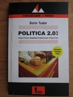 Anticariat: Sorin Tudor - Politica 2.0.08, Politica marketingului politic