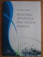 Stan Elena Amelia - Refacerea ortopedica prin terapia acvatica