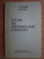 Tudor Vianu - Studii de metodologie literara