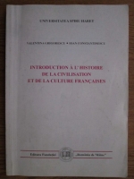 Valentina Grigorescu, Ioan Constantinescu - Introduction a l'histoire de la civilisation et de la culture francaises