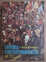 Vintila Corbul - Caderea Constantinopolului (Autograf)