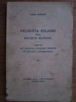 Virgil Godeanu - Filosofia religiei dupa Maurice Blondel (1933)